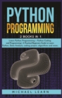 Image for Python Programming : 2 BOOKS IN 1: &quot; Learn Python Programming + Python Coding and Programming&quot;. A Practical Beginners Guide to Learn Python, Data Analysis, coding project, algorithms and more ..