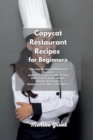 Image for Copycat Restaurant Recipes for Beginners