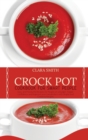Image for Crock Pot Cookbook for Smart People : Easy And Flavourful Recipes For People On A Budget. Regain Confidence And Improve Your Metabolism With Simple And Creative Recipes