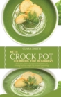 Image for Keto Crock Pot Cookbook for Beginners : 50 No-Fuss And Low Fat Recipes For Beginners. Eat Amazing Food, Lose Weight Fast, Increase Your Energy Level And Boost Health In A Few Steps