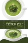 Image for Low Fat Crock Pot Cookbook : A must-have cookbook with 50 affordable and delicious recipes for people on a budget. Lose weight fast while enjoying tasty dishes with the whole family