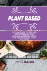 Image for Plant Based Diet Cookbook For Smart People : 50 Plant Based Healthy recipes to jumpstart your journey. Quick &amp; Easy meals for busy people to lose weight fast, regain confidence and reset metabolism.
