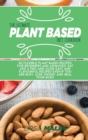 Image for The Ultimate Plant Based Diet Cookbook : 50 Flexible plant based recipes for beginners and advanced. Eat like a pro and cook easy and flavourful recipes even if you are busy. Lose Weight and Heal your