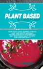 Image for Plant Based Diet Cookbook On A Budget : Kick-start your journey with 50 easy and mouth-watering recipes. Lose up to 5 pounds in 5 days with those smart recipes for everyday meals.