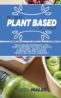 Image for Most Wanted Plant Based Diet Cookbook : The ultimate cookbook with over 50 recipes to lose weight in a few steps. Quick &amp; easy everyday recipes for busy people on a plant based diet.