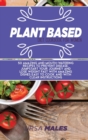 Image for Plant Based Diet Cookbook For Woman : 50 Amazing and Mouth-watering recipes to prevent disease. Jumpstart your journey and lose weight fast with amazing dishes easy to cook and with clear instructions
