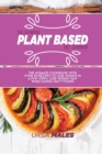 Image for The Definitive Plant Based Diet Cookbook : The ultimate cookbook with over 50 recipes to lose weight in a few steps. Lose weight fast while eating tasty foods.