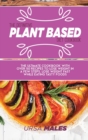 Image for The Definitive Plant Based Diet Cookbook : The ultimate cookbook with over 50 recipes to lose weight in a few steps. Lose weight fast while eating tasty foods.