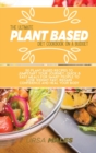 Image for The Ultimate Plant Based Diet Cookbook On A Budget : 50 Plant Based recipes to jumpstart your journey. Quick &amp; Easy meals for smart people to lose weight fast, regain confidence and heal your body