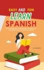 Image for Easy and Fun Learn Spanish : How to Understand a New Language in a Funny Way. A Self-Study Guide with Practical Exercises!