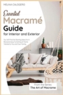 Image for Essential Macrame Guide for Interior and Exterior : You Will Find the Starting Ideas for A Revolutionary Furnishing of Home Tailored to You and Your Family