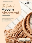 Image for The Basics of Modern Macrame with Pictures [2 Books in 1] : A Collection of Stunning Projects Using Simple Knots and Natural Dyes