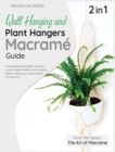 Image for Wall Hanging and Plant Hangers Macrame Guide [2 Books in 1]