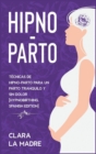 Image for Hipno-Parto : Tecnicas de hipno-parto para un parto tranquilo y sin dolor [Hypnobirthing, Spanish Edition]