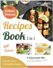 Image for The Kidney Disease Recipes Book with Pictures [2 in 1]