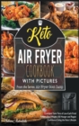 Image for Keto Air Fryer Cookbook with Pictures : Cook and Taste Tens of Low-Carb Fried Recipes. Shed Weight, Kill Hunger and Regain Confidence Living the Keto Lifestyle