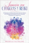 Image for Sanacion con Chakras y Reiki [2 EN 1] : El programa a prueba de balas para sanar tus chakras de los bloqueos del pasado, elevar tu vibracion y despertar tu verdadero ser