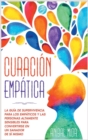 Image for Curacion empatica : La guia de supervivencia para los empaticos y las personas altamente sensibles para convertirse en un sanador de si mismo [Empath Healing, Spanish Edition]