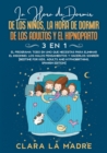 Image for La hora de dormir de los ninos, la hora de dormir de los adultos y el hipnoparto [3 EN 1]