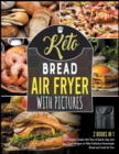 Image for Keto Bread Air Fryer Cookbook with Pictures [2 in 1]