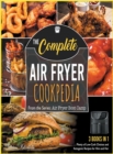 Image for The Complete Air Fryer Cookpedia [3 in 1] : The Time-Saving Cookbook to Prepare 150+ Easy, Fast and Delicious Shades of Recipes and Boost Your Body Energy