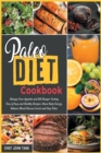 Image for Paleo Diet Cookbook : Manage Your Appetite and Kill Hunger Tasting Tens of Easy and Healthy Recipes. Raise Body Energy, Balance Blood Glucose Levels and Stay Paleo