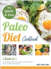 Image for The Quick and Easy Paleo Diet Cookbook [2 in 1] : A Collection of No-Fuss Recipes with Maximum Flavor and Minimal Clean Up