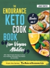 Image for The Endurance Keto Cookbook for Vegan Athletes [2 Books in 1] : 100+ High-Protein Recipes to Grow Your Muscles, Recharge Your Batteries and More