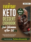 Image for The Everyday Keto Dessert Cookbook for Women After 50 [2 Books in 1]