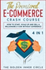 Image for The Premiered E-Commerce Crash Course [4 in 1] : How to Start, Scale Up and Sell a Millionaire E-Com without Experience