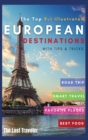 Image for The Top 9+1 Illustrated European Destinations [with Tips and Tricks] : Everything You Need to Know in 2021 to Travel Europe on a Budget