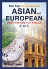 Image for The Top 20 Illustrated Asian and European Destinations for Family : 2 Books in 1