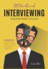 Image for Motivational Interviewing Accelerated Course [2 Books in 1] : Discover the Perfect Way to Communicate with Your Customers and Make them Grateful to You