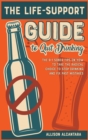 Image for The Life-Support Guide to Quit Drinking : The 9+1 Sober Tips on How to Take the Radical Choice to Stop Drinking and Fix Past Mistakes