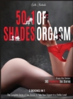 Image for 50+1 Shades of Orgasms [3 Books in 1] : The Complete Series of Sex Stories to Take Your Orgasm to a Stellar Level
