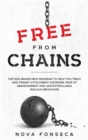 Image for Free From Chains : The 2021 Brand-New Program to Help You Treat and Forget Attachment Disorder, Fear of Abandonment and Uncontrollable Jealous Behaviors