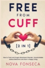 Image for Free from Cuff [2 in 1] : How to Treat and Forget Attachment Disorder, Uncontrollable Jealous Behaviors and Start a Happy Living