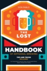 Image for The Lost Handbook of Artisanal Brewing : An Illustrated Guide for Easy Homemade Wines, Beers, Meads and Ciders (Tips and Tricks on a Budget)