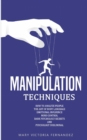 Image for Manipulation Techniques : How to Analyze People, the Art of Persuasion, Emotional Influence, Mind Control, Dark Psychology Secrets, and Psychology Subliminal