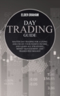 Image for Day Trading Guide : Master Day Trading for a Living and create Your Passive Income and Learn all Strategies, Money Management, and Trader Psychology