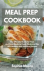 Image for Meal Prep Cookbook : The Ultimate Guide for Fast and Easy Meals to Cook, Grab and Go; 60+ Healthy and Delicious Recipes