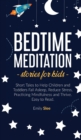Image for Bedtime Meditation Stories for Kids : Short Tales to Help Children and Toddlers Fall Asleep, Reduce Stress, Practicing Mindfulness and Thrive. Easy to Read
