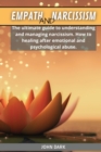 Image for Empath and Narcissism : The ultimate guide to understanding and managing narcissism. How to healing after emotional and psychological abuse
