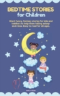 Image for Bedtime Stories for Children : Short funny, fantasy stories for kids and toddlers to help them fall asleep and relax. Easy to read for all ages