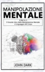 Image for Manipolazione Mentale : 6 LIBRI IN 1: Il Grande Libro della Manipolazione Mentale e del Linguaggio del Corpo