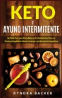 Image for Keto And Intermittent Fasting : Your Essential Guide for a Low-Carb Diet for Perfect Mind-Body Balance, Weight Loss, With Ketogenic Recipes to Maximize Your Health