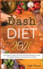 Image for Dash Diet 2021 : Low Sodium Guide with Quick and Easy Recipes to Lower Your Blood Pressure and Improve Your Health