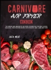 Image for Carnivore Air Fryer Cookbook