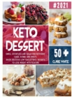 Image for Keto Dessert Cookbook : Simple, effortless and sugar-free ketogenic cakes, bombs and sweets. Enjoy delicious low-cholesterol desserts to lose weight with pleasure