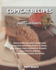 Image for Copycat Recipes - Sweet + Desserts.